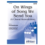 On Wings of Song We Send You<br>(A Choral Benediction)