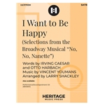 I Want to Be Happy: Selections from <i>No, No, Nanette</i>