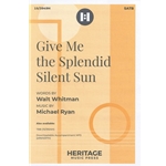 Give Me the Splendid Silent Sun