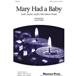 Mary Had a Baby<br>(with <i>Joyful, Joyful, We Adore Thee</i>)
