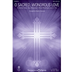 O Sacred, Wondrous Love