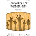 Gonna Ride That Freedom Train!<br>(with “Keep Your Lamps”)