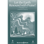 Let the Earth Resound with Praise!
