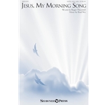 Jesus, My Morning Song