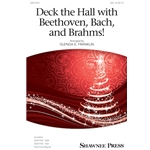 Deck the Hall with Beethoven, Bach, and Brahms!