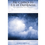 He Comes to Us in Darkness