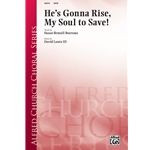 He's Gonna Rise, My Soul to Save!