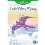 On the Pulse of Morning<br>from <i>Like Dust I Rise: A Choral Song Cycle</i>