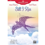Still I Rise<br>from <i>Like Dust I Rise<br>(A Choral Song Cycle)</i>