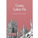 Come, Labor On