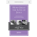 How Great the Love of Jesus