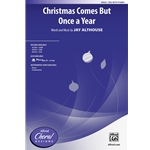 Christmas Comes But Once a Year