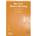 My Lord, What a Morning