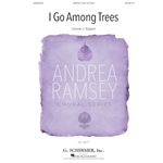 I Go Among Trees