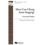 How Can I Keep From Singing?