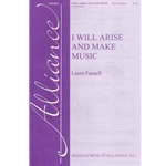 I Will Arise and Make Music