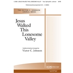 Jesus Walked This Lonesome Valley