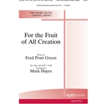 For the Fruit of All Creation
