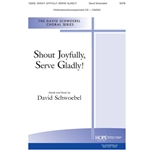 Shout Joyfully, Serve Gladly!