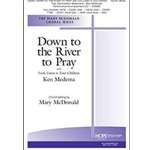 Down to the River to Pray (with Lord, Listen to Your Children)