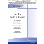 Let Us Build s House<br>(All Are Welcome)