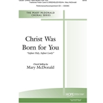 Christ Was Born for You
