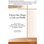 Christ Our Hope in Life and Death