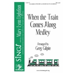 When the Train Comes Along Medley