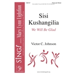Sisi Kushangilia<br>(We Will Be Glad)
