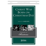 Christ Was Born on Christmas Day