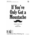 If You’ve Only Got a Moustache