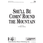 She’ll Be Comin’ Round the Mountain