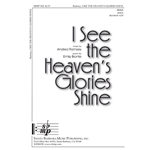 I See the Heaven's Glories Shine