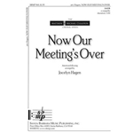 Now Our Meeting's Over