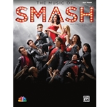 The Music of <i>Smash</i>: Easy Piano Selections from Season 1