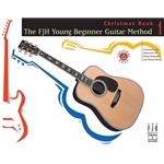 The FJH Young Beginner Guitar Method: Christmas, Book 1