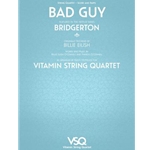 Bad Guy<br>(from <i>Bridgerton</i>)
