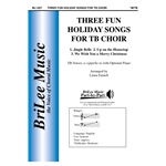 Three Fun Holiday Songs for TB Choir