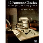 42 Famous Classics Arranged for Easy Piano