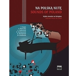 Sounds of Poland<br>Na Polską Nutę<br>Selected Pieces for Piano