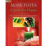Mark Hayes: Carols for Organ<br>Volume 2
