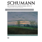 Schumann: Six Etuded in Canon Form, Op, 56