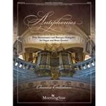Antiphonies: Four Renaissance and Baroque Dialogues for Organ and Brass Quartet