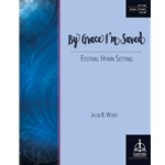 By Grace I'm Saved: Festival Hymn Setting