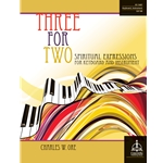 Three for Two: Spiritual Expressions for Keyboard and Instrument