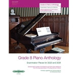 Grade 8 Piano Anthology<br>Examination Pieces for 2023 and 2024