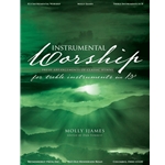 Instrumental Worship: Fresh Arrangements of Classic Hymns