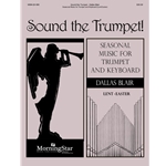 Sound the Trumpet!<br>Seasonal Music for Trumpet and Keyboard (Lent/Easter)