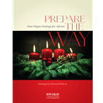 Prepare the Way: Four Organ Settings for Advent