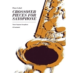 Crossover Pieces for Saxophone<br>(Tenor/Soprano)
